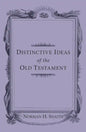 Distinctive Ideas of the Old Testament - Paperback