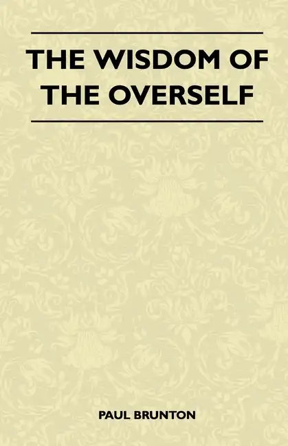 The Wisdom Of The Overself - Paperback