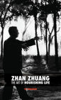 Zhan Zhuang: The Art of Nourishing Life - Hardcover