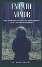 Empath Armor: How to Ground, Cleanse, and Protect Your Energy as a Sensitive Person - Paperback