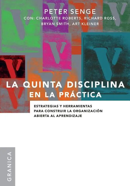 La Quinta Disciplina En La Práctica: Estrategias y herramientas para construir la organización abierta al aprendizaje - Paperback