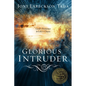 Glorious Intruder: God's Presence in Life's Chaos - Paperback
