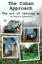 The Cuban Approach: The Art of Letting Go - Paperback