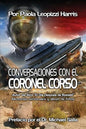 Conversaciones con el Coronel Corso: Memorias personales y album de fotos - Paperback