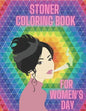 Stoner Coloring Book For Women's Day: Cannabis Relaxation Pages To Color For Adults Enjoy Smoke Marijuana - Paperback