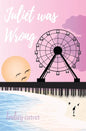 Juliet was Wrong - Paperback