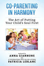 Co-Parenting in Harmony: The Art of Putting Your Child's Soul First, 2nd Edition - Paperback