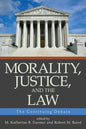 Morality, Justice, and the Law: The Continuing Debate - Paperback