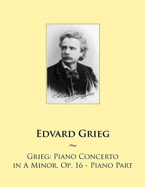 Grieg: Piano Concerto in A Minor, Op. 16 - Piano Part - Paperback
