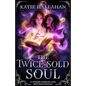 The Twice-Sold Soul: A Steamy Demons and Witches Fantasy - Paperback