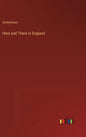 Here and There in England - Hardcover