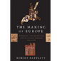 The Making of Europe: Conquest, Colonization, and Cultural Change, 950-1350 - Paperback