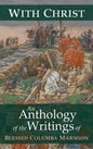 With Christ: An Anthology of the Writings of Blessed Columba Marmion - Hardcover