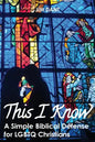 This I Know: A Simple Biblical Defense for Lgbtq Christians - Paperback