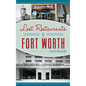 Lost Restaurants of Fort Worth - Hardcover