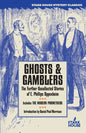 Ghosts & Gamblers: The Further Uncollected Stories of E. Phillips Oppenheim - Paperback
