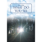 What Do You See - Paperback