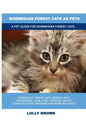Norwegian Forest Cats as Pets: A Pet Guide for Norwegian Forest Cats - Paperback