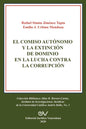 El Comiso Autónomo Y La Extinción de Dominio En La Lucha Contra La Corrupción - Paperback