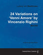 Ludwig Van Beethoven - 24 Variations on 'Venni Amore' by Vincenzio Righini - Woo65 - A Score for Solo Piano - Paperback