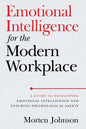 Emotional Intelligence for the Modern Workplace: A Guide to Developing Emotional Intelligence and Ensuring Psychological Safety - Paperback