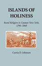 Islands of Holiness: Rural Religion in Upstate New York, 1790-1860 - Paperback