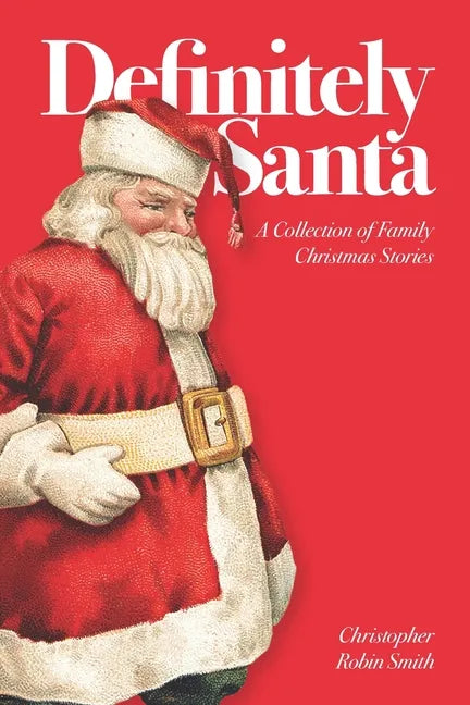 Definitely Santa: A Collection of Family Christmas Stories - Paperback