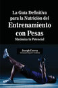 La Guía Definitiva para la Nutrición del Entrenamiento con Pesas: Maximiza tu Potencial - Paperback