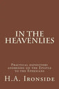 In The Heavenlies: Practical expository addresses on the Epistle to the Ephesians - Paperback