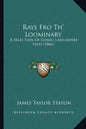 Rays Fro Th' Loominary: A Selection Of Comic Lancashire Tales (1866) - Paperback