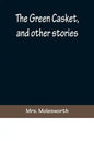 The Green Casket, and other stories - Paperback