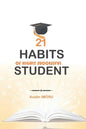 21 Habits of Highly Successful Student - Paperback