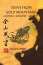 Views from Gold Mountain: History, Memory, Voices - Paperback