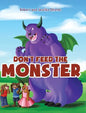 Don't Feed the Monster - Hardcover