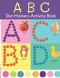 Dot Markers Activity Book: ABC Dot Markers Coloring Book Preschool, Kindergarten, Girls, Boys Ages 1-3, 2-4, 3-5, Baby, Toddler - Paperback