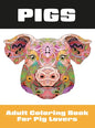 Pigs: Adult Coloring Book for Pig Lovers - Hardcover