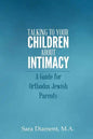 Talking to Your Children About Intimacy: A Guide for Orthodox Jewish Parents - Paperback