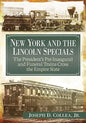 New York and the Lincoln Specials: The President's Pre-Inaugural and Funeral Trains Cross the Empire State - Paperback