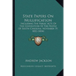 State Papers On Nullification: Including The Public Acts Of The Convention Of The People Of South Carolina, November 19, 1832 (1834) - Paperback