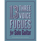 13 Three-Voice Fugues for Solo Guitar - Paperback