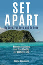 Set Apart: By Love, For Love And to Love - Paperback