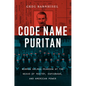 Code Name Puritan: Norman Holmes Pearson at the Nexus of Poetry, Espionage, and American Power - Hardcover