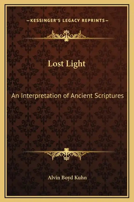 Lost Light: An Interpretation of Ancient Scriptures - Hardcover