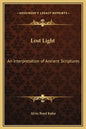 Lost Light: An Interpretation of Ancient Scriptures - Hardcover