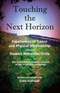 Touching the Next Horizon: Experiences of Trance and Physical Mediumship with the Stewart Alexander Circle - Paperback