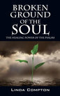 Broken Ground of the Soul: The Healing Power of the Psalms - Paperback