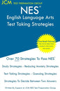 NES English Language Arts - Test Taking Strategies: NES 301 Exam - Free Online Tutoring - New 2020 Edition - The latest strategies to pass your exam. - Paperback