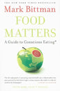 Food Matters: A Guide to Conscious Eating with More Than 75 Recipes - Paperback