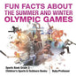Fun Facts about the Summer and Winter Olympic Games - Sports Book Grade 3 Children's Sports & Outdoors Books - Paperback