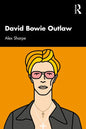 David Bowie Outlaw: Essays on Difference, Authenticity, Ethics, Art & Love - Paperback